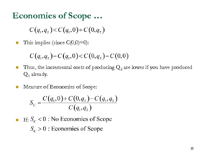 Economies of Scope … n This implies (since C(0, 0)=0): n Thus, the incremental