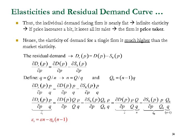 Elasticities and Residual Demand Curve … n Thus, the individual demand facing firm is