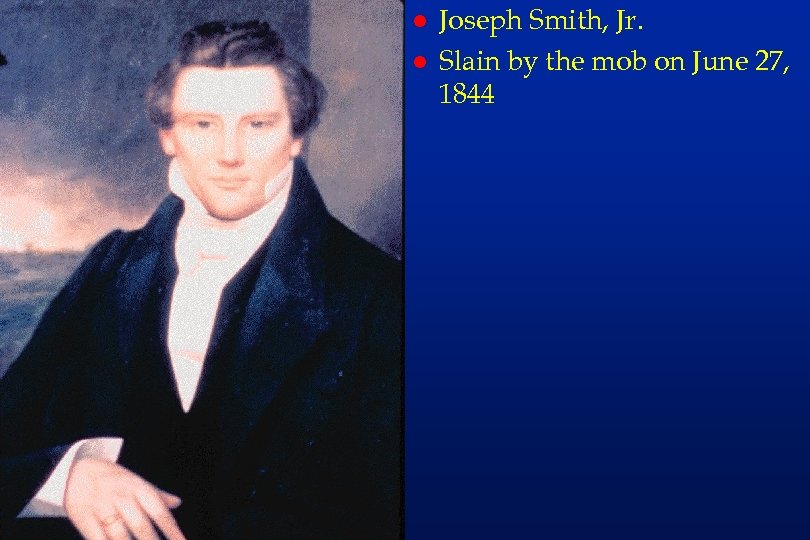 rs 41 l l Joseph Smith, Jr. Slain by the mob on June 27,