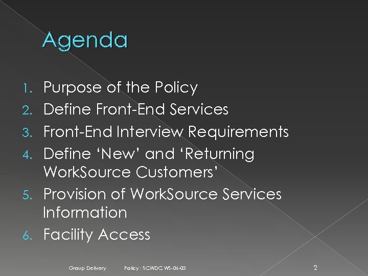 Agenda 1. 2. 3. 4. 5. 6. Purpose of the Policy Define Front-End Services