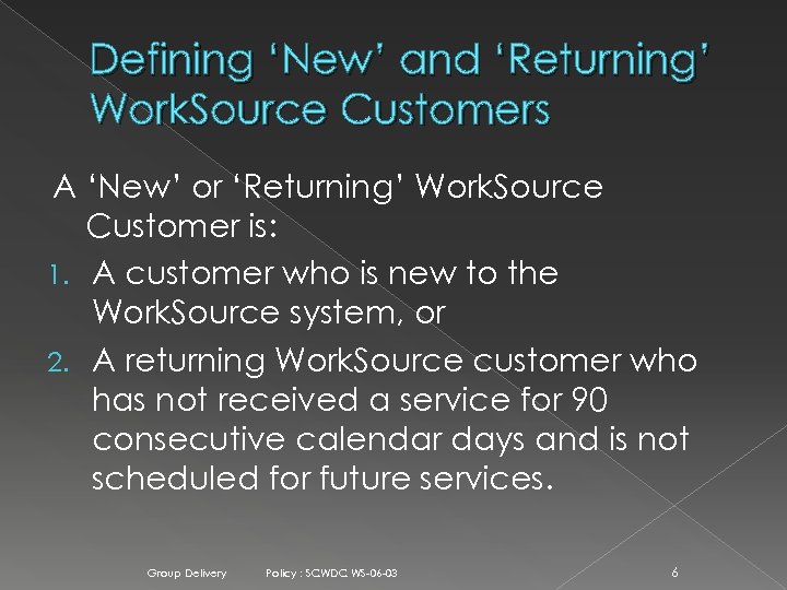 Defining ‘New’ and ‘Returning’ Work. Source Customers A ‘New’ or ‘Returning’ Work. Source Customer