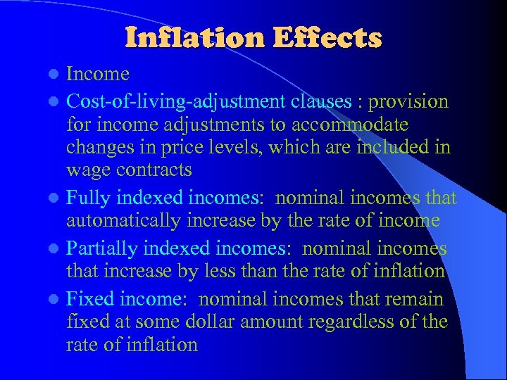 Inflation Effects Income l Cost-of-living-adjustment clauses : provision for income adjustments to accommodate changes