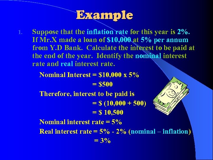 Example 1. Suppose that the inflation rate for this year is 2%. If Mr.