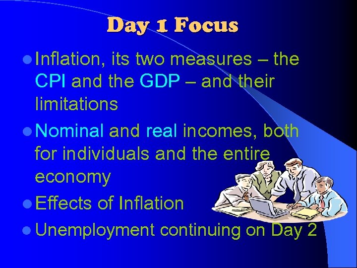 Day 1 Focus l Inflation, its two measures – the CPI and the GDP