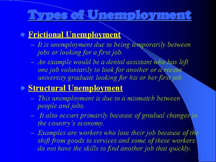 Types of Unemployment l Frictional Unemployment – It is unemployment due to being temporarily