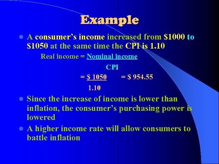 Example l A consumer’s income increased from $1000 to $1050 at the same time