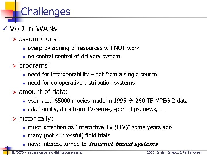 Challenges ü Vo. D in WANs Ø assumptions: n n Ø programs: n n