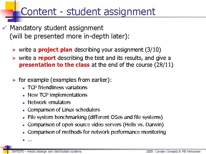 Content - student assignment ü Mandatory student assignment (will be presented more in-depth later):