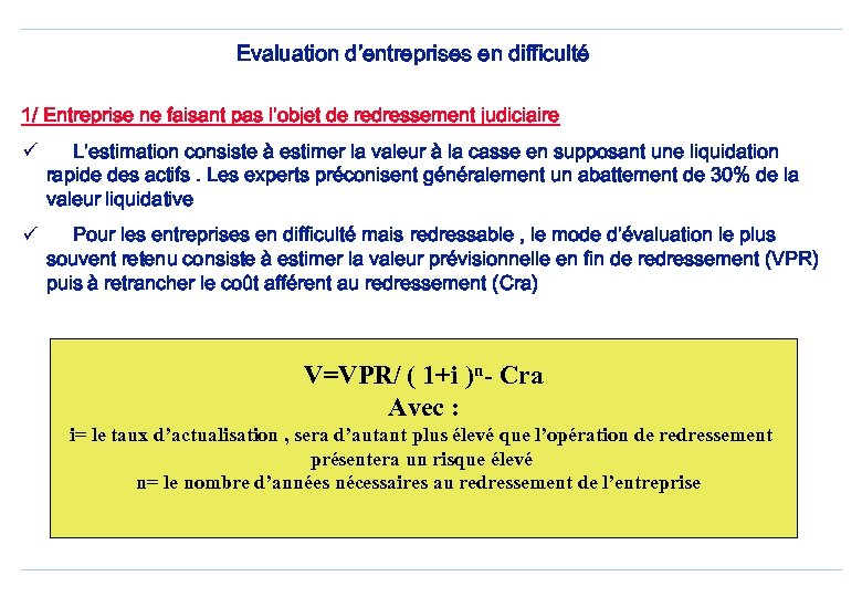 Evaluation d’entreprises en difficulté 1/ Entreprise ne faisant pas l’objet de redressement judiciaire ü