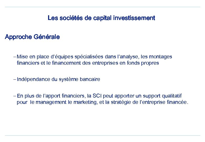 Les sociétés de capital investissement Approche Générale – Mise en place d’équipes spécialisées dans