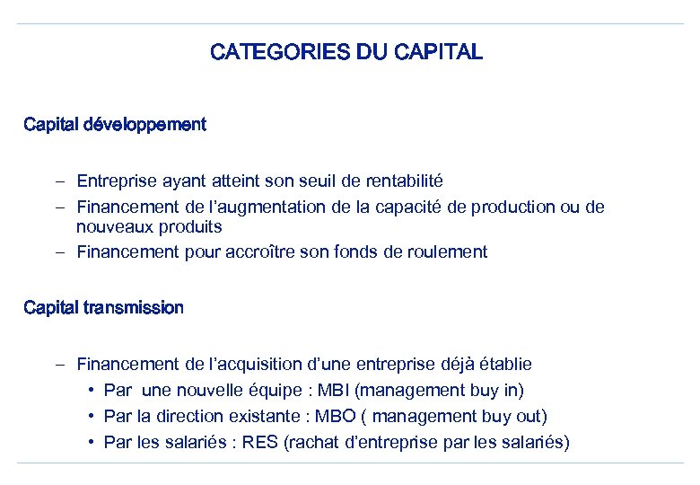 CATEGORIES DU CAPITAL Capital développement – Entreprise ayant atteint son seuil de rentabilité –