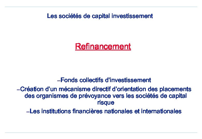 Les sociétés de capital investissement Refinancement – Fonds collectifs d’investissement – Création d’un mécanisme