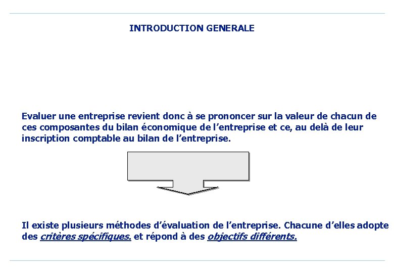 INTRODUCTION GENERALE valuer une entreprise revient donc à se prononcer sur la valeur de