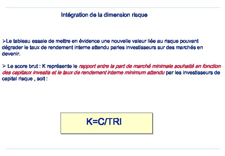 Intégration de la dimension risque ØLe tableau essaie de mettre en évidence une nouvelle