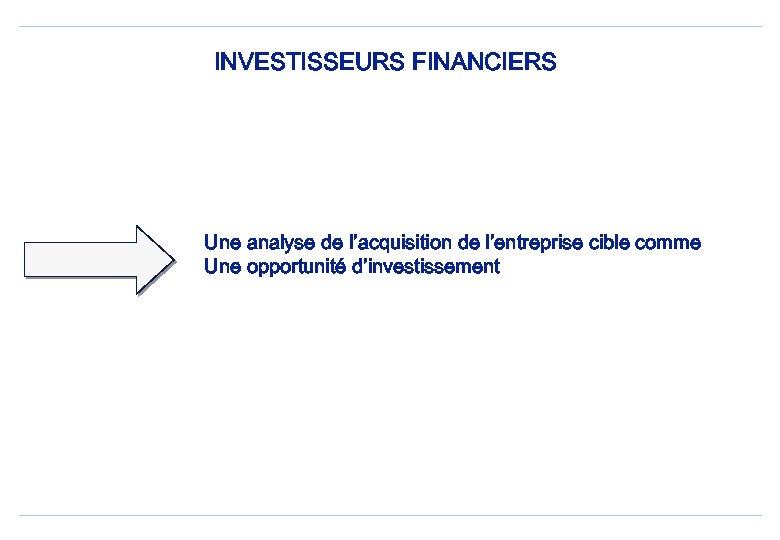 INVESTISSEURS FINANCIERS Une analyse de l’acquisition de l’entreprise cible comme Une opportunité d’investissement 