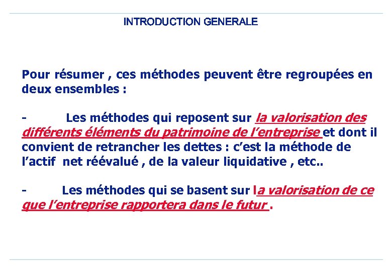 INTRODUCTION GENERALE Pour résumer , ces méthodes peuvent être regroupées en deux ensembles :