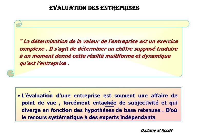 EVALUATION DES ENTREPRISES “ La détermination de la valeur de l’entreprise est un exercice