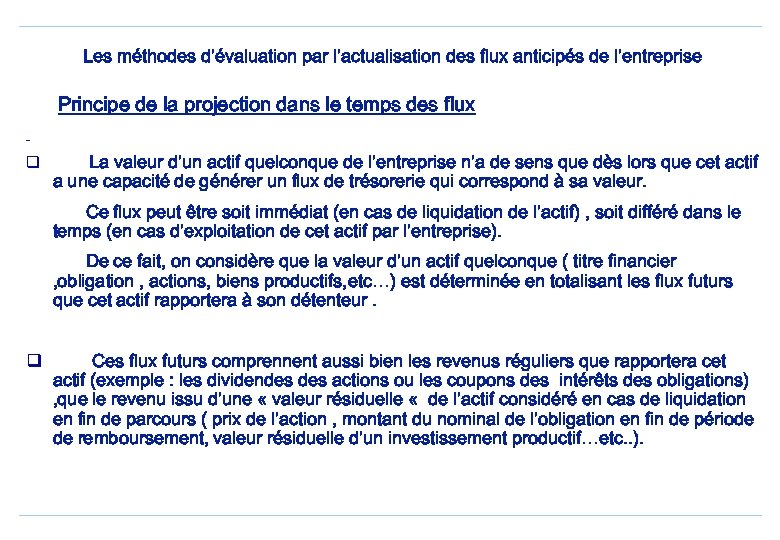 Les méthodes d’évaluation par l’actualisation des flux anticipés de l’entreprise Principe de la projection