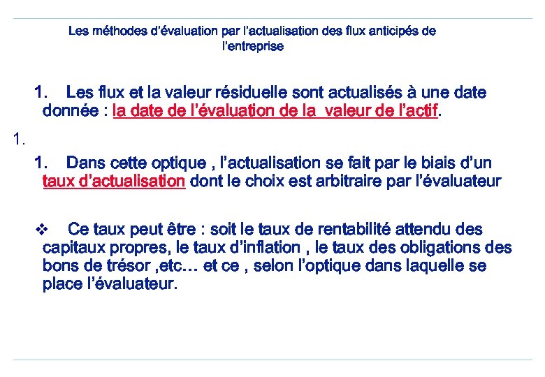 Les méthodes d’évaluation par l’actualisation des flux anticipés de l’entreprise 1. Les flux et