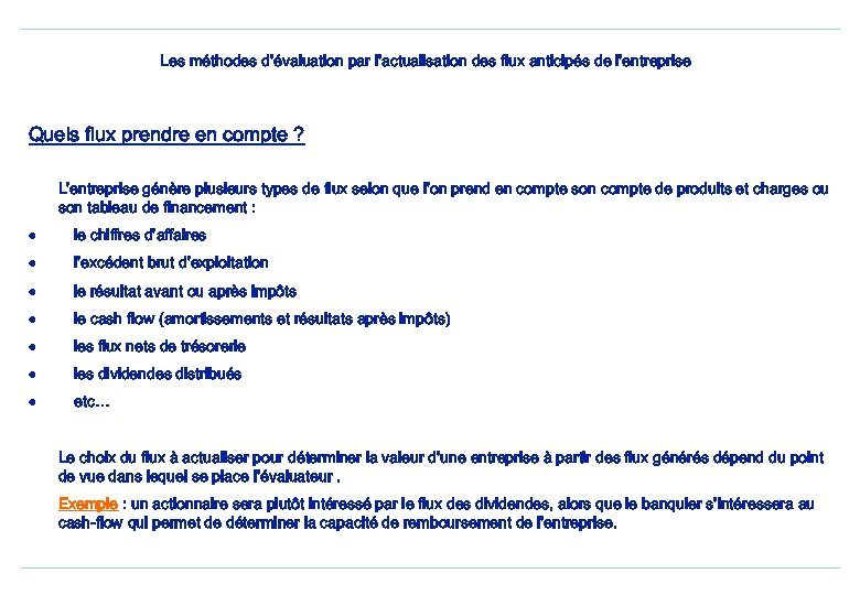 Les méthodes d’évaluation par l’actualisation des flux anticipés de l’entreprise Quels flux prendre en