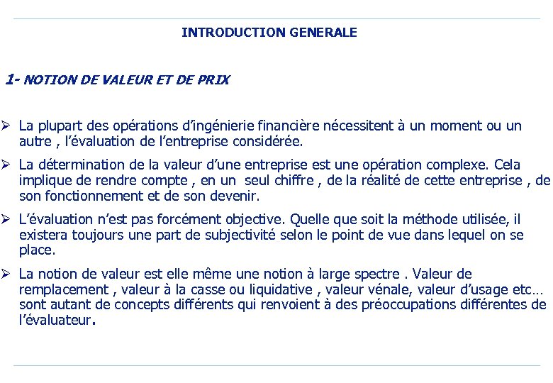 INTRODUCTION GENERALE 1 - NOTION DE VALEUR ET DE PRIX Ø La plupart des