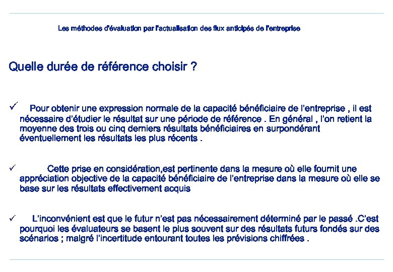 Les méthodes d’évaluation par l’actualisation des flux anticipés de l’entreprise Quelle durée de référence