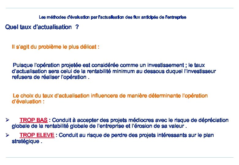 Les méthodes d’évaluation par l’actualisation des flux anticipés de l’entreprise Quel taux d’actualisation ?