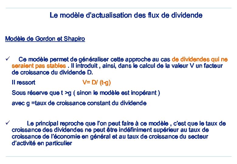 Le modèle d’actualisation des flux de dividende Modèle de Gordon et Shapiro ü Ce