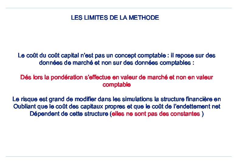 LES LIMITES DE LA METHODE Le coût du coût capital n’est pas un concept