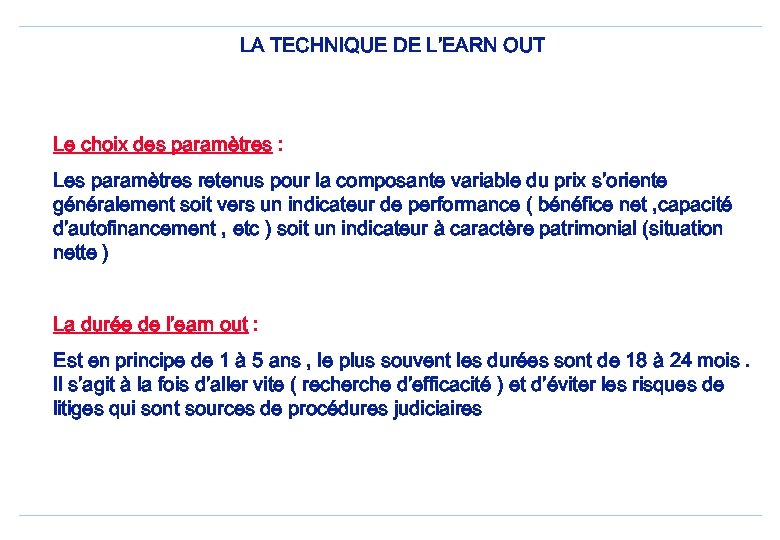 LA TECHNIQUE DE L’EARN OUT Le choix des paramètres : Les paramètres retenus pour