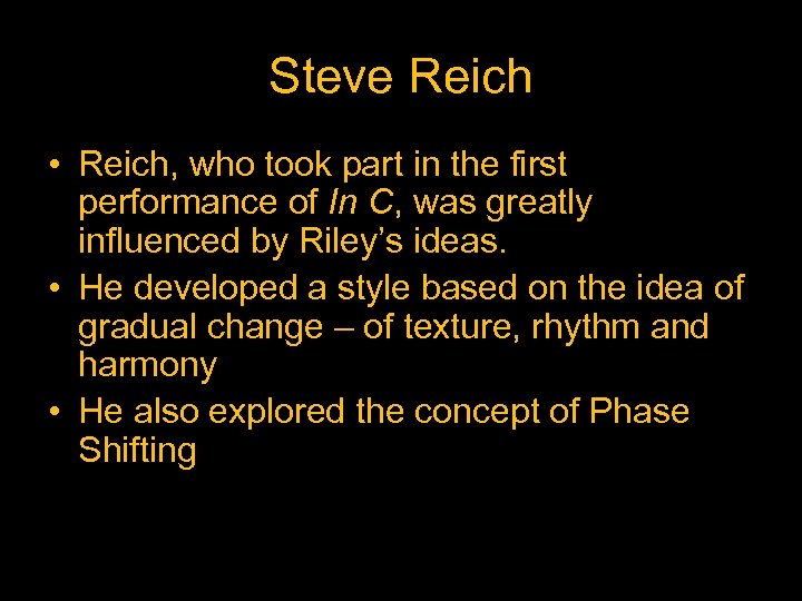 Steve Reich • Reich, who took part in the first performance of In C,