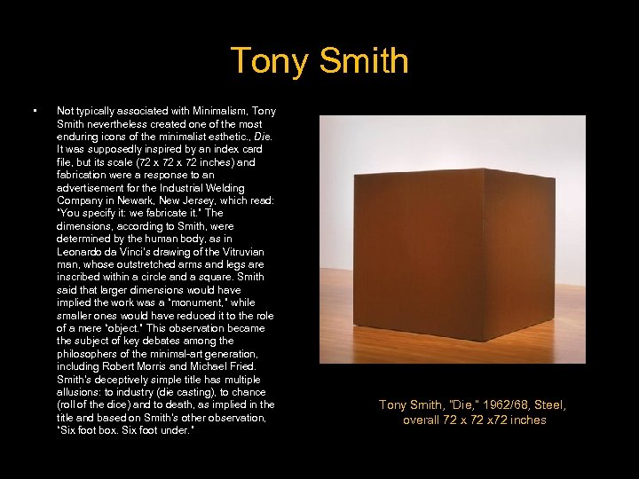 Tony Smith • Not typically associated with Minimalism, Tony Smith nevertheless created one of