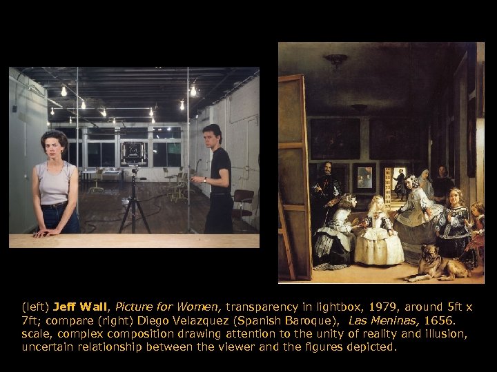 (left) Jeff Wall, Picture for Women, transparency in lightbox, 1979, around 5 ft x