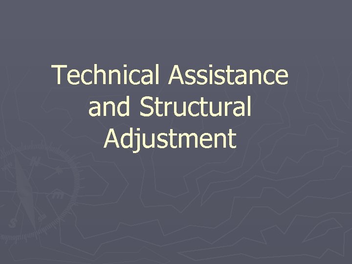Technical Assistance and Structural Adjustment 