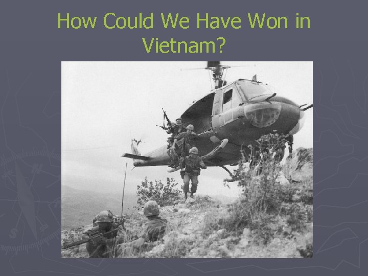 How Could We Have Won in Vietnam? 