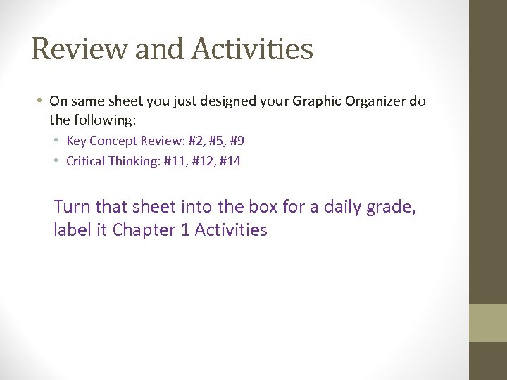 Review and Activities • On same sheet you just designed your Graphic Organizer do