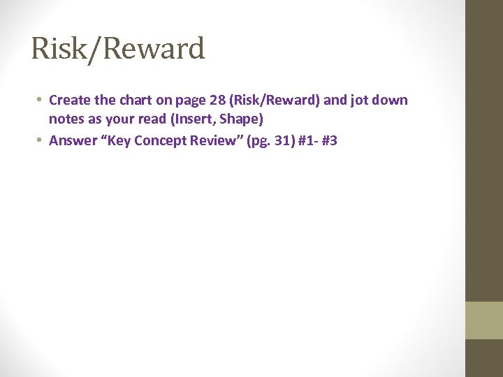 Risk/Reward • Create the chart on page 28 (Risk/Reward) and jot down notes as