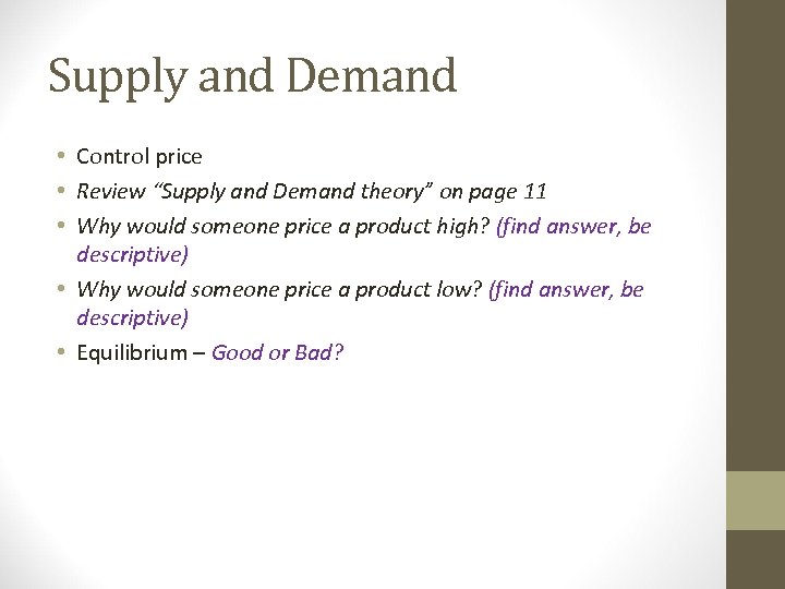 Supply and Demand • Control price • Review “Supply and Demand theory” on page