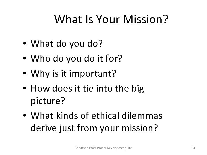 What Is Your Mission? What do you do? Who do you do it for?