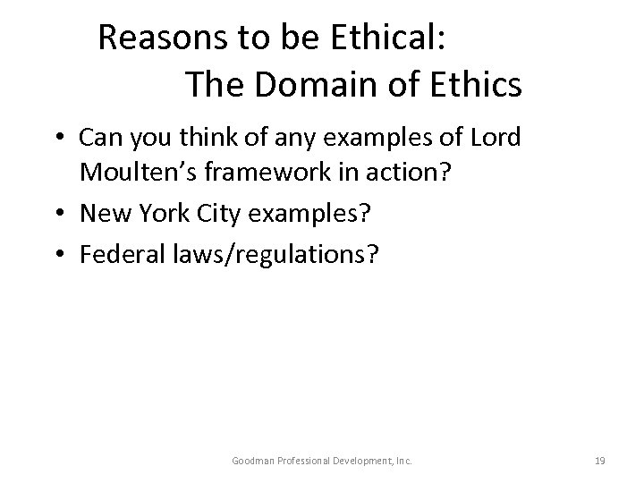 Reasons to be Ethical: The Domain of Ethics • Can you think of any