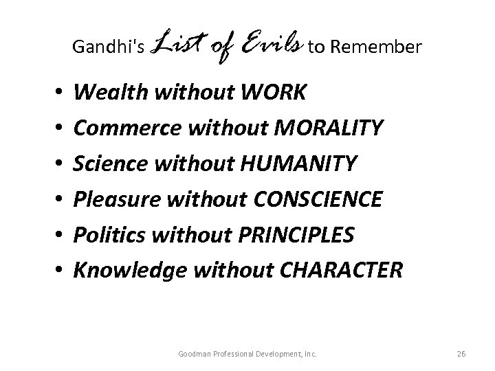 Gandhi's • • • List of Evils to Remember Wealth without WORK Commerce without
