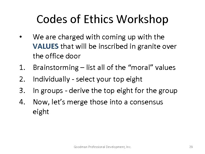 Codes of Ethics Workshop • 1. 2. 3. 4. We are charged with coming