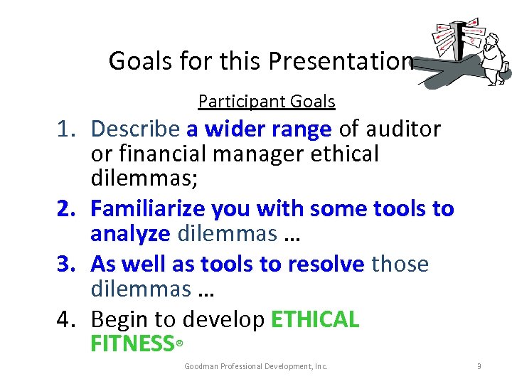 Goals for this Presentation Participant Goals 1. Describe a wider range of auditor or