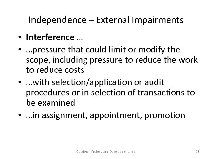 Independence – External Impairments • Interference … • …pressure that could limit or modify