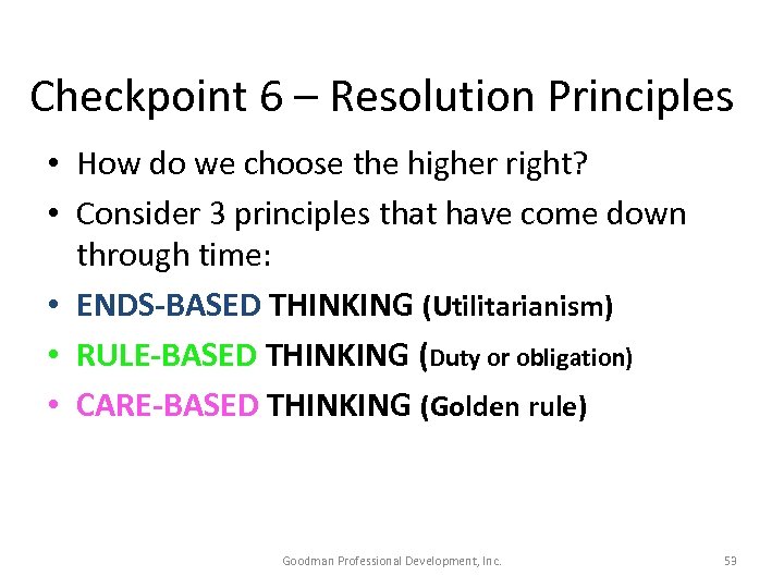 Checkpoint 6 – Resolution Principles • How do we choose the higher right? •