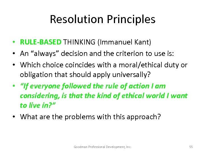 Resolution Principles • RULE-BASED THINKING (Immanuel Kant) • An “always” decision and the criterion