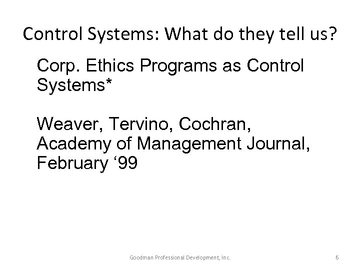 Control Systems: What do they tell us? Corp. Ethics Programs as Control Systems* Weaver,