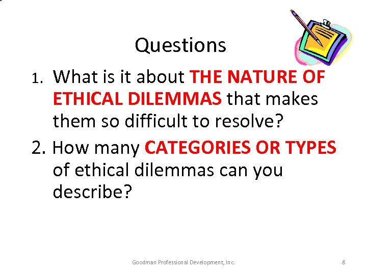 Questions What is it about THE NATURE OF ETHICAL DILEMMAS that makes them so