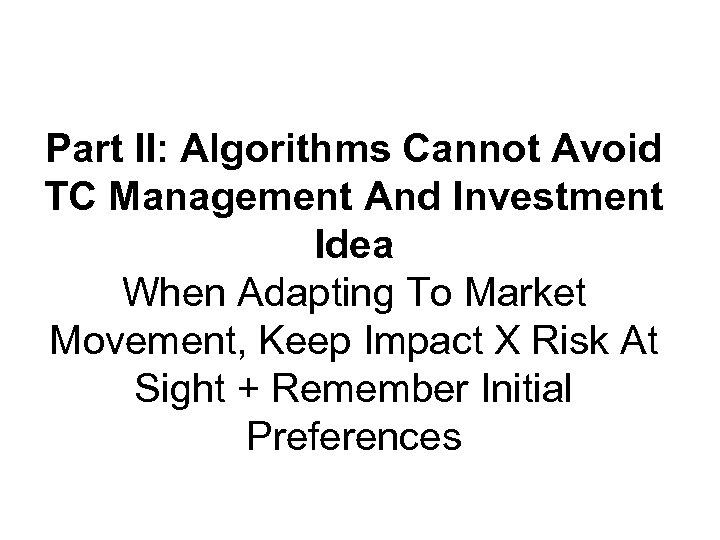 Part II: Algorithms Cannot Avoid TC Management And Investment Idea When Adapting To Market