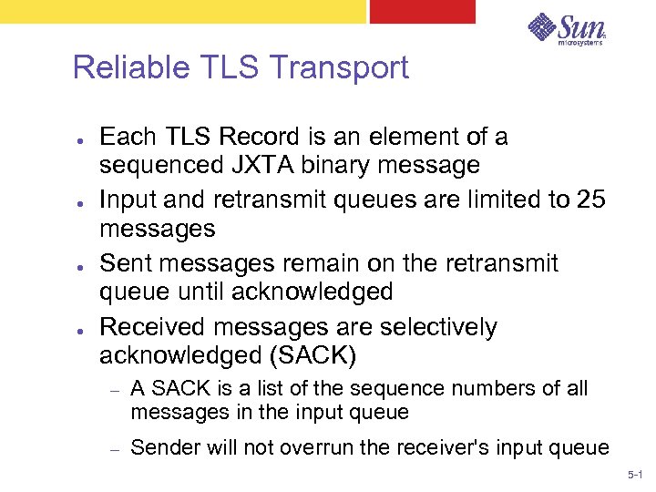 Reliable TLS Transport ● ● Each TLS Record is an element of a sequenced